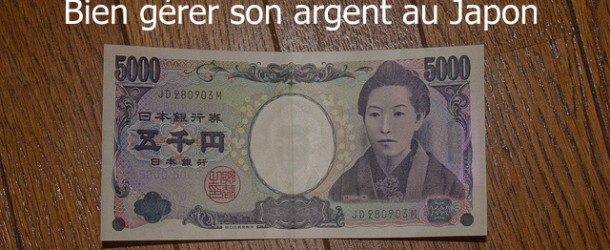 Comment bien gérer son argent au Japon