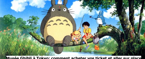 Billet musée Ghibli, comme se le procurer