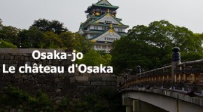 Osaka-jo : le château d’Osaka et symbole de la ville