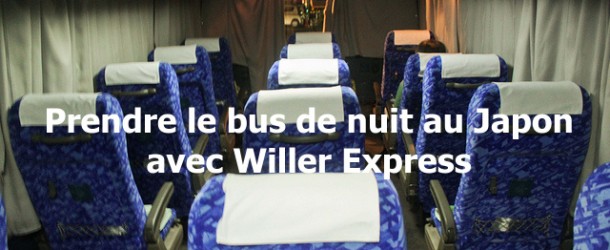 Comment prendre le bus de nuit au Japon avec Willer Express