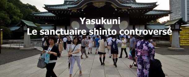Yasukuni à Tokyo : le sanctuaire shinto qui fait polémique