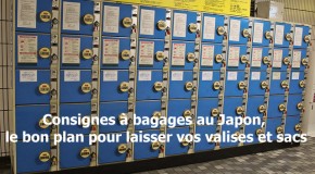 Consignes à bagages au Japon, le bon plan pour laisser vos valises et sacs