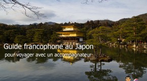 Guide francophone au Japon: pour voyager avec un accompagnateur