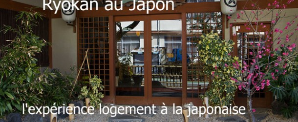 Ryokan au Japon, l’expérience du logement à la japonaise