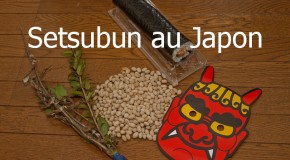 Setsubun au Japon: bonjour le printemps et la chance, bye-bye les démons