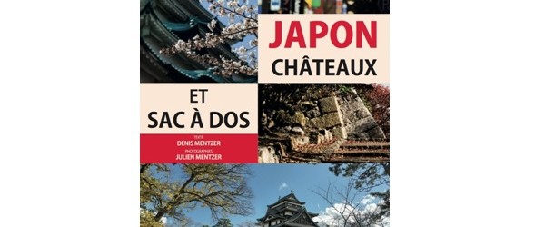Japon, châteaux et sac-à-dos de Denis et Julien Mentzer
