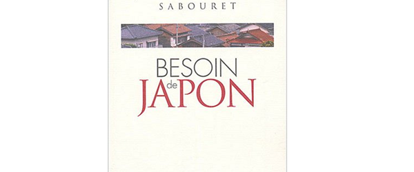 Besoin de Japon de Jean-François Sabouret